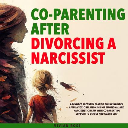 Co-Parenting After Divorcing a Narcissist