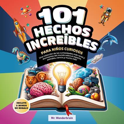 101 Hechos increíbles para niños curiosos