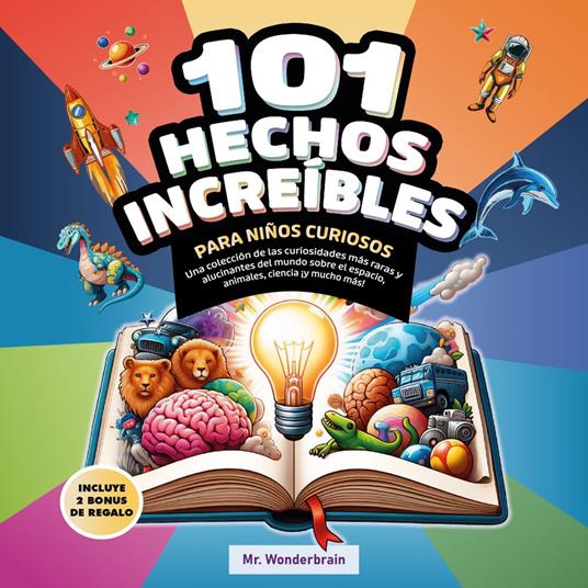 101 Hechos increíbles para niños curiosos