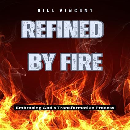 Refined by Fire