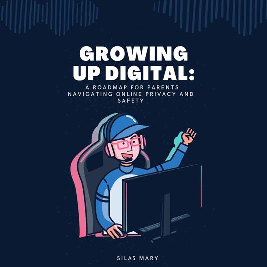 Growing Up Digital