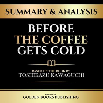 Summary & Analysis - Before The Coffee Gets Cold