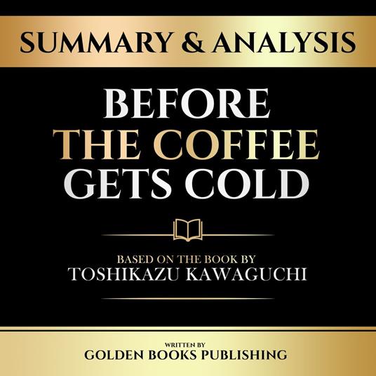 Summary & Analysis - Before The Coffee Gets Cold