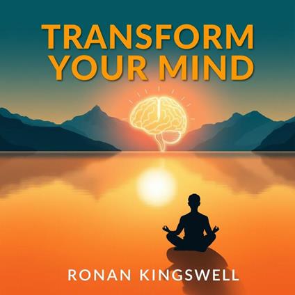 Transform Your Mind: Secrets to Unlocking Creativity and Inner Peace