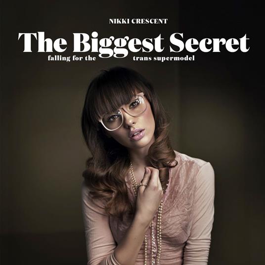 Biggest Secret, The: Falling for the Trans Supermodel