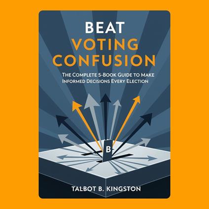Beat Voting Confusion: The Complete 5-Book Guide to Make Informed Decisions Every Election