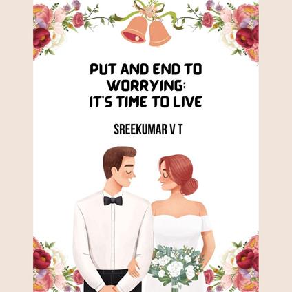 Put an End to Worrying; It's Time to Live