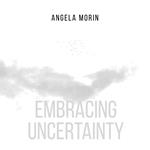 Embracing Uncertainty