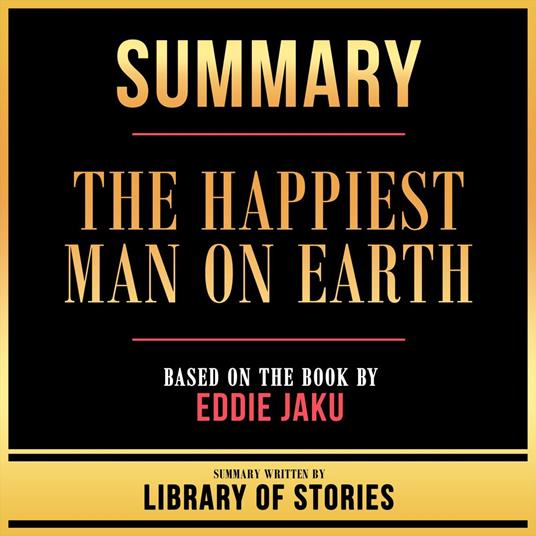 Summary - The Happiest Man On Earth