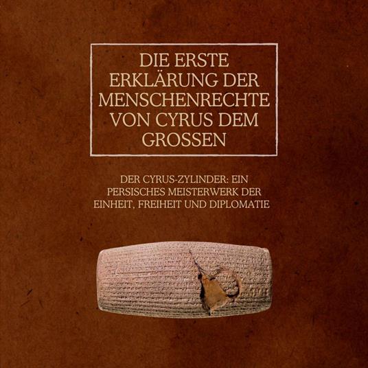 Die erste Erklärung der Menschenrechte von Cyrus dem Großen