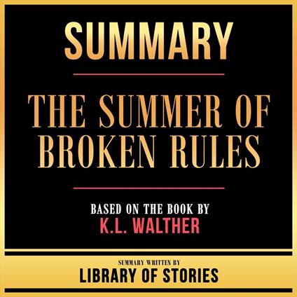 Summary - The Summer Of Broken Rules
