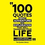 100 Quotes About Adventure And Exploration That Will Transform Your Life