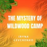 Mystery of Wildwood Camp, The