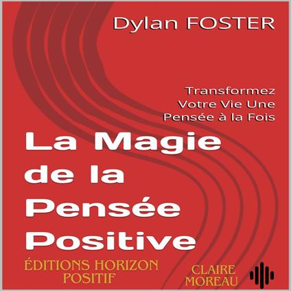 La Magie de la Pensée Positive