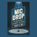 Mic Drop: The Funniest Nights in Comedy Club History