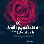 60 Liebesgedichte auf Deutsch