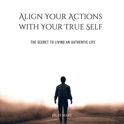 Align Your Actions with Your True Self