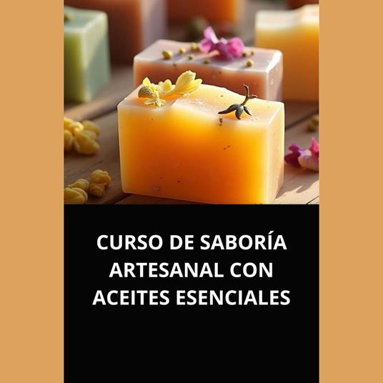 CURSO DE SABORÍA ARTESANAL CON ACEITES ESENCIALES