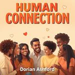 Human Connection: Unravel the Secrets to Deep Relationships