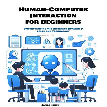 Human-Computer Interaction for Beginners