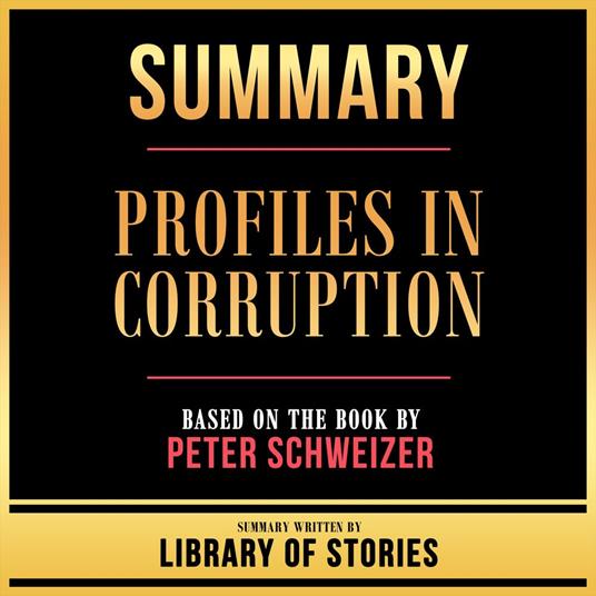 Summary - Profiles In Corruption