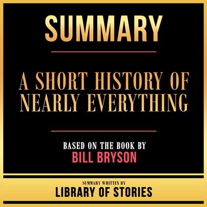 Summary - A Short History Of Nearly Everything