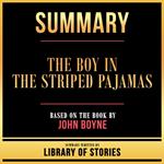 Summary - The Boy In The Striped Pajamas