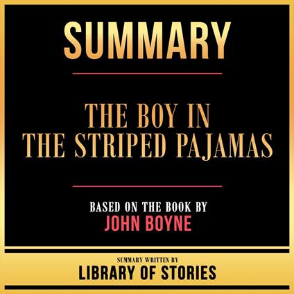 Summary - The Boy In The Striped Pajamas