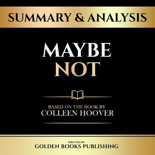 Summary & Analysis - Maybe Not