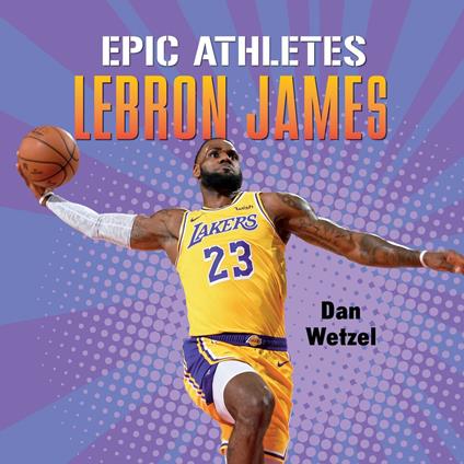 Epic Athletes: Lebron James