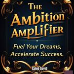 Ambition Amplifier, The