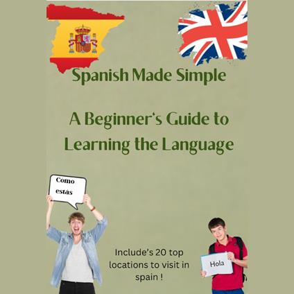 Spanish Made Simple A Beginner's Guide to Learning the Language