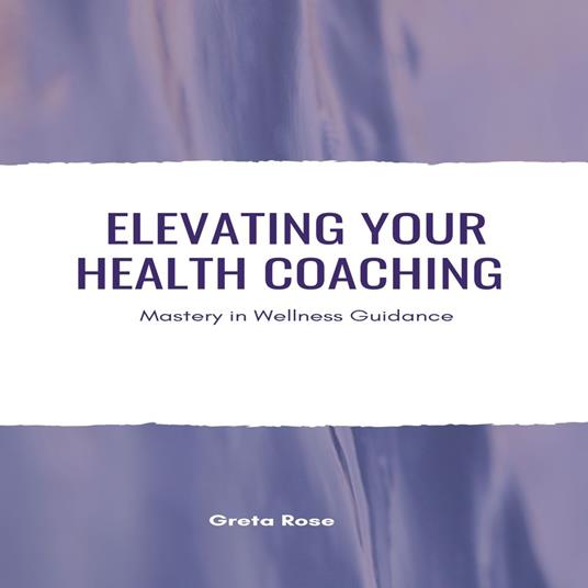 Elevating Your Health Coaching