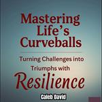 Mastering Life’s Curveballs
