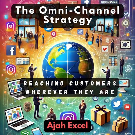 Omni-Channel Strategy, The
