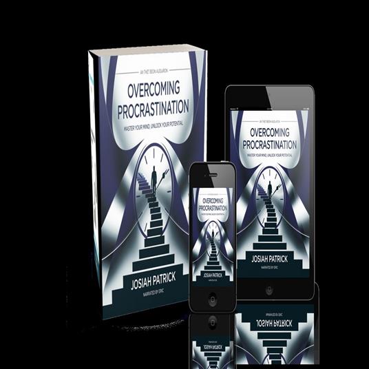 Overcoming Procrastination: Master Your Mind, Unlock Your Potential”