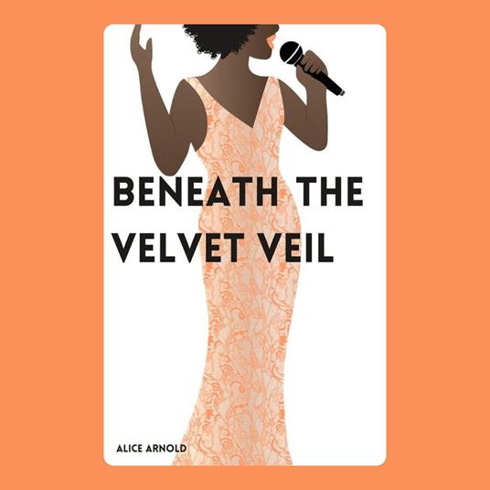 Beneath the Velvet Veil