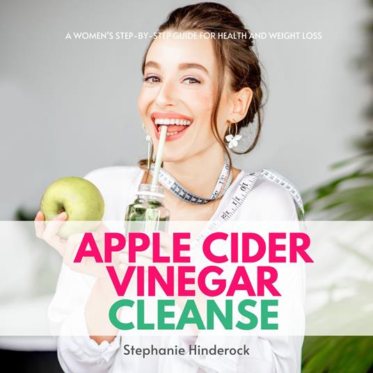 Apple Cider Vinegar Cleanse