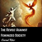 Revolt Against the Feminized Society, The