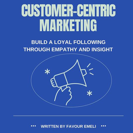 Customer-Centric Marketing