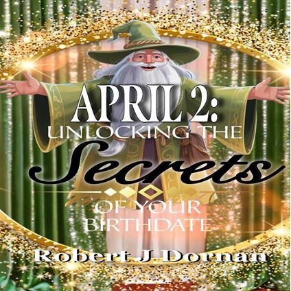 April 2: Unlocking the Secrets of Your Birthdate