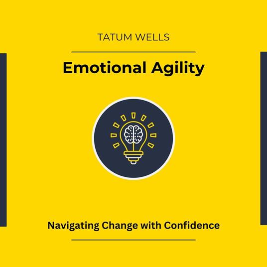 Emotional Agility: Navigating Change with Confidence