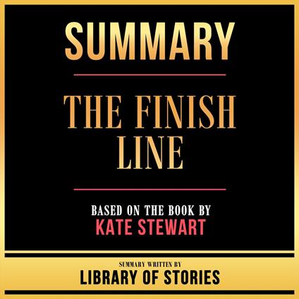 Summary - The Finish Line
