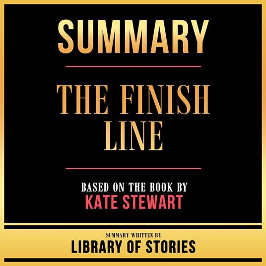Summary - The Finish Line