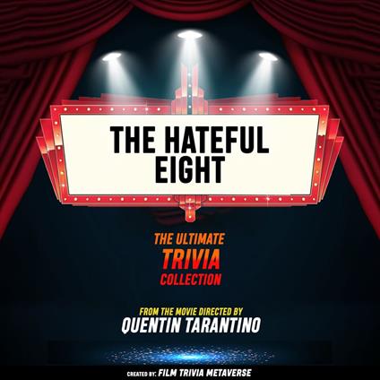 Hateful Eight, The - The Ultimate Trivia Collection