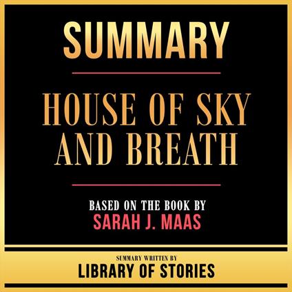 Summary - House Of Sky And Breath