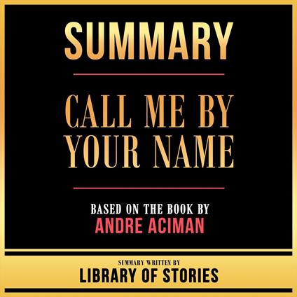 Summary - Call Me By Your Name