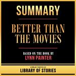 Summary - Better Than The Movies