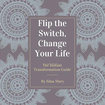 Flip the Switch, Change Your Life
