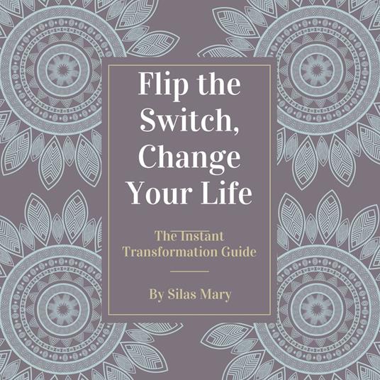 Flip the Switch, Change Your Life